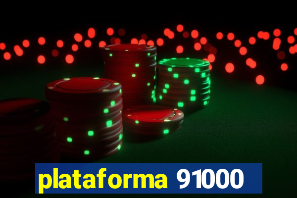 plataforma 91000